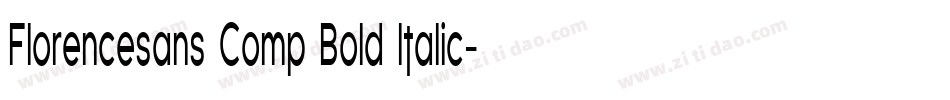 Florencesans Comp Bold Italic字体转换